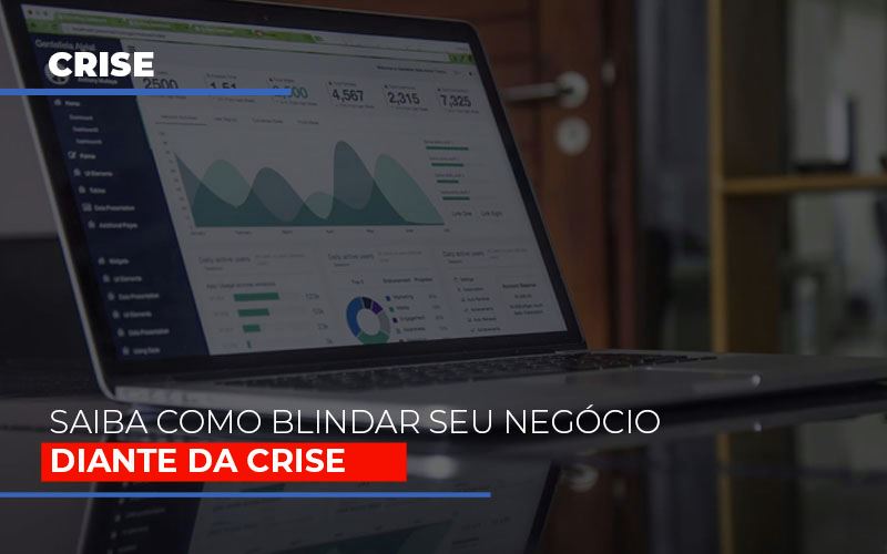 Dicas Praticas Para Blindar Seu Negocio Da Crise Notícias E Artigos Contábeis - Contabilidade em São Paulo | Catana Assessoria Empresarial