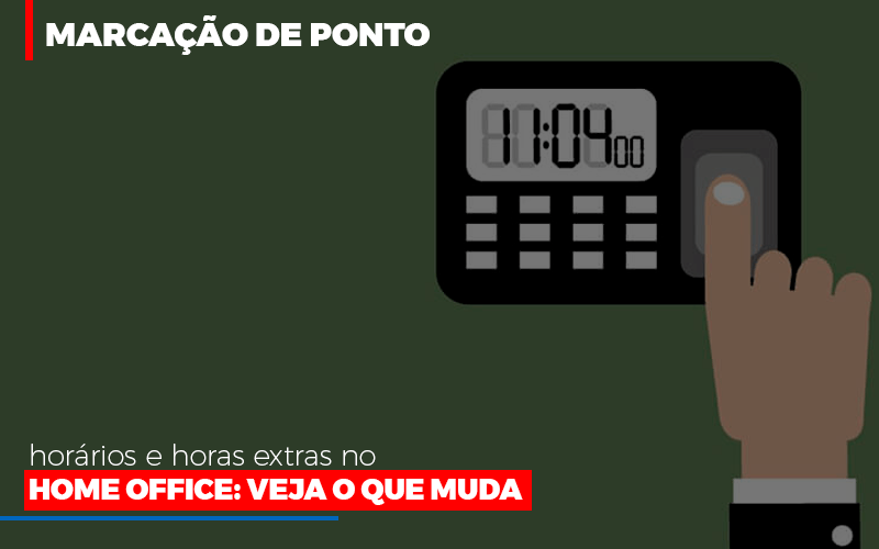 Marcacao De Pontos Horarios E Horas Extras No Home Office Notícias E Artigos Contábeis - Contabilidade em São Paulo | Catana Assessoria Empresarial