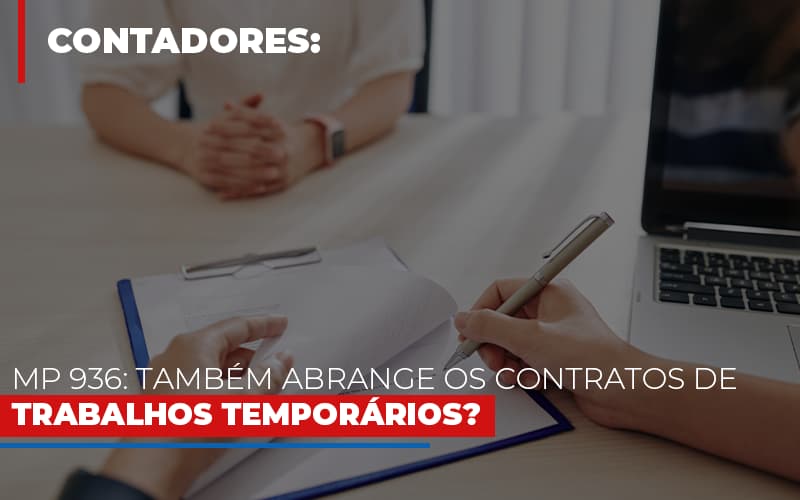 Mp 936 Tambem Abrange Os Contratos De Trabalhos Temporarios Notícias E Artigos Contábeis - Contabilidade em São Paulo | Catana Assessoria Empresarial