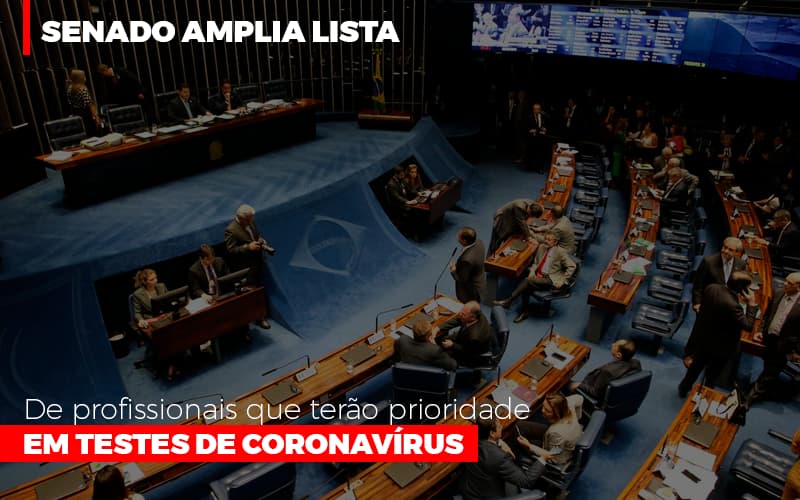 Senado Amplia Lista De Profissionais Que Terao Prioridade Em Testes De Coronavirus Notícias E Artigos Contábeis - Contabilidade em São Paulo | Catana Assessoria Empresarial