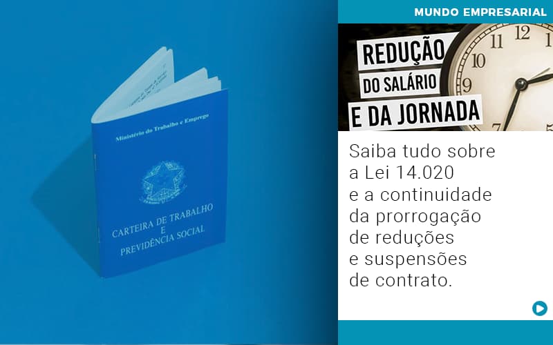 Saiba Tudo Sobre A Lei 14 020 E A Continuidade Da Prorrogacao De Reducoes E Suspensoes De Contrato - Contabilidade em São Paulo | Catana Assessoria Empresarial