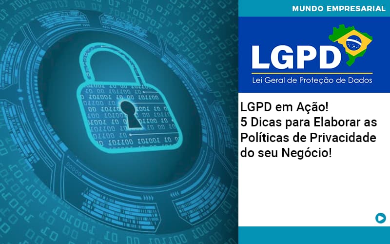 Lgpd Em Acao 5 Dicas Para Elaborar As Politicas De Privacidade Do Seu Negocio - Contabilidade em São Paulo | Catana Assessoria Empresarial