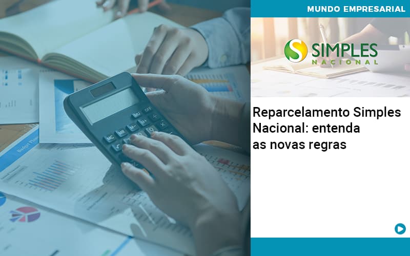Reparcelamento Simples Nacional Entenda As Novas Regras - Contabilidade em São Paulo | Catana Assessoria Empresarial