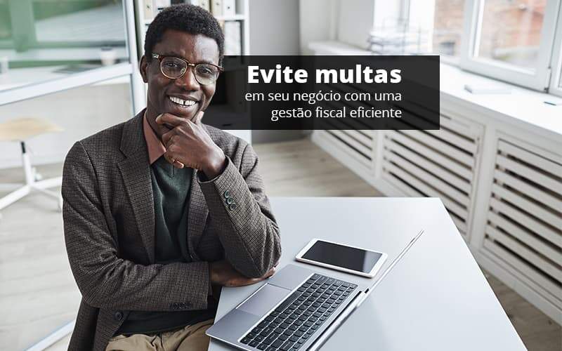 Evite Multas Em Seu Negocio Com Uma Gestao Fiscal Eficiente Post 1 - Contabilidade em São Paulo | Catana Assessoria Empresarial