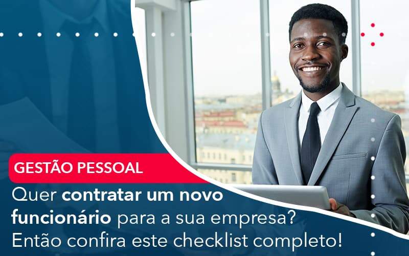 Quer Contratar Um Novo Funcionario Para A Sua Empresa Entao Confira Este Checklist Completo - Contabilidade em São Paulo | Catana Assessoria Empresarial