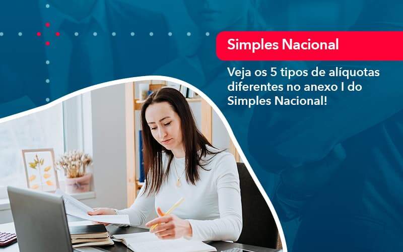 Veja Os 5 Tipos De Aliquotas Diferentes No Anexo I Do Simples Nacional 1 - Contabilidade em São Paulo | Catana Assessoria Empresarial