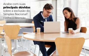 Acaba Com Suas Principais Duvidas Sobre A Exclusao Do Simples Nacional Post 1 - Contabilidade em São Paulo | Catana Assessoria Empresarial
