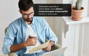 Descubra Quando E Como Fazer Um Efetiva Reestruturacao Empresarial Post 1 - Contabilidade em São Paulo | Catana Assessoria Empresarial
