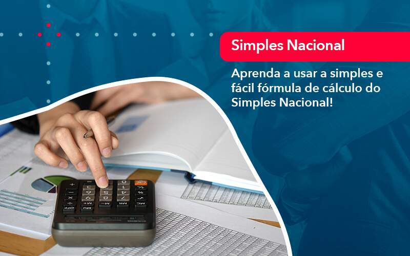 Aprenda A Usar A Simples E Facil Formula De Calculo Do Simples Nacional - Contabilidade em São Paulo | Catana Assessoria Empresarial