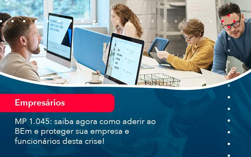 Mp 1045 Saiba Agora Como Aderir Ao Bem E Proteger Sua Empresa E Funcionarios Desta Crise 1 - Contabilidade em São Paulo | Catana Assessoria Empresarial