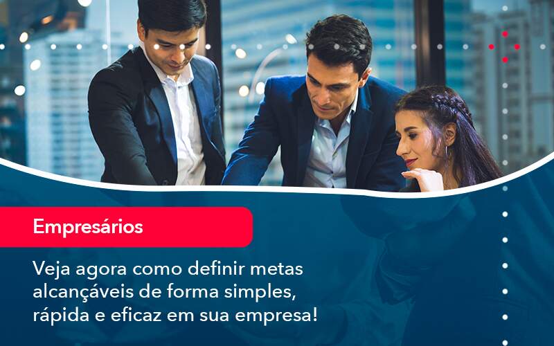Veja Agora Como Definir Metas Alcancaveis De Forma Simples Rapida E Eficaz Em Sua Empresa - Contabilidade em São Paulo | Catana Assessoria Empresarial