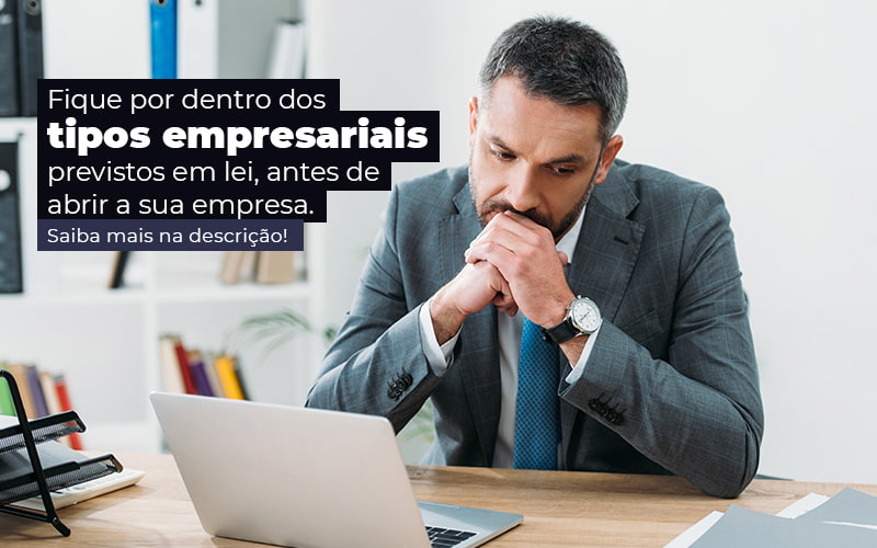 Fique Por Dentro Dos Tipos Empresariais Proevisto Em Lei Antes De Abrir A Sua Empresa Post - Contabilidade em São Paulo | Catana Assessoria Empresarial