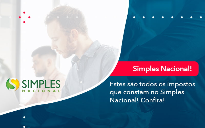 Simples Nacional Conheca Os Impostos Recolhidos Neste Regime 1 - Contabilidade em São Paulo | Catana Assessoria Empresarial