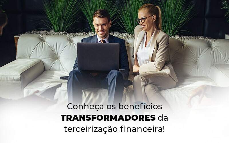 Conheca Os Beneficios Transformadores Da Terceirizacao Financeira Blog 1 - Contabilidade em São Paulo | Catana Assessoria Empresarial