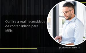 Confira A Real Necessidade Da Contabilidade Para Meis! Catana Empresarial - Contabilidade em São Paulo | Catana Assessoria Empresarial