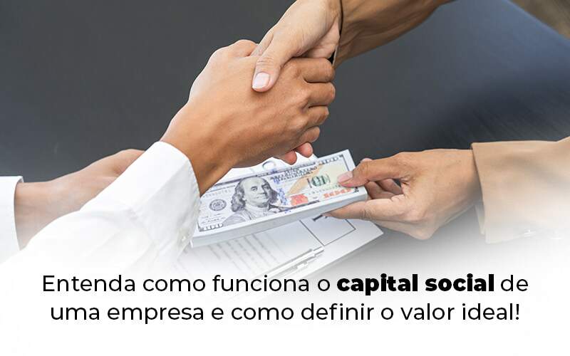Entenda Como Funciona O Capital Social De Uma Empresa E Como Definir O Valor Ideal Blog 1 - Contabilidade em São Paulo | Catana Assessoria Empresarial