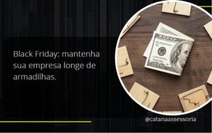 Black Friday Mantenha Sua Empresa Catana Empresarial - Contabilidade em São Paulo | Catana Assessoria Empresarial