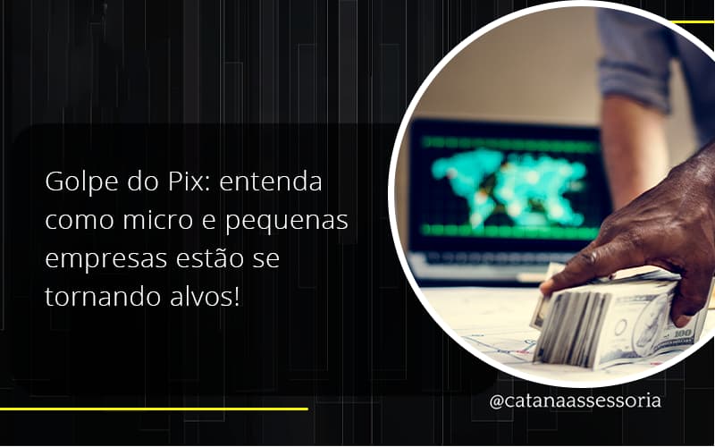 Golpe Do Pix Catana Empresarial - Contabilidade em São Paulo | Catana Assessoria Empresarial